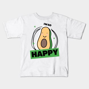 I am so happy Kids T-Shirt